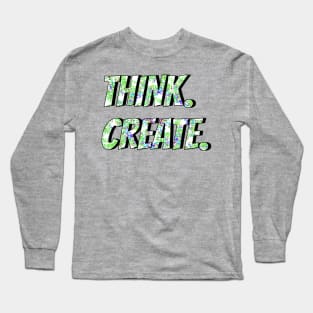 Think and Create Long Sleeve T-Shirt